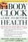 The Body Clock Guide to Better Health
