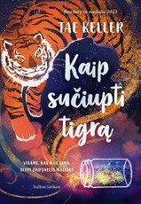 Kaip sučiupti tigrą Kaip sučiupti tigrą