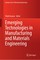 Emerging Technologies in Manufacturing and Materials Engineering