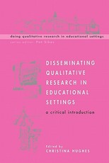 Disseminating Qualitative Research in Educational Settings