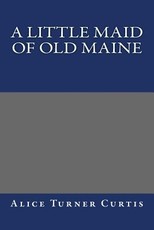 A Little Maid of Old Maine