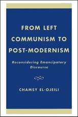 From Left Communism to Post-modernism: Reconsidering Emancipatory Discourse