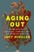 Aging Out