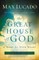 The Great House of God