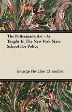 The Policeman's Art - As Taught in the New York State School for Police