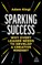 Sparking Success