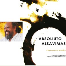 Absoliuto alsavimas. Pokalbiai su Mudžiu