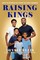 Raising Kings