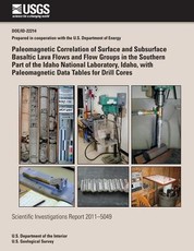 Paleomagnetic Correlation of Surface and Subsurface Basaltic Lava Flows and Flow Groups in the Southern Part of the Idaho National Laboratory, Idaho, with Paleomagnetic Data Tables for Drill Cores