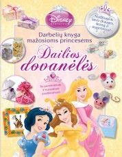 Darbelių knyga mažosioms princesėms. Dailios dovanėlės. Su paveikslėliais ir nuosekliais paaiškinimais!