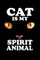 The Cat Is My Spirit Animal