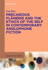 Precarious FlÃÂ¢nerie and the Ethics of the Self in Contemporary Anglophone Fiction