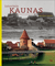 Istorinis Kaunas: vaizdų kaita