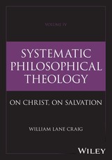 Systematic Philosophical Theology, Volume 4