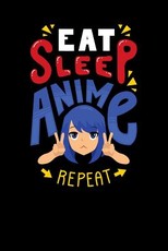 Eat Sleep Anime Repeat