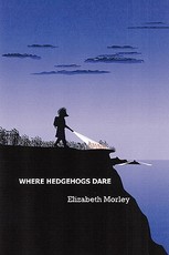 Where Hedgehogs Dare
