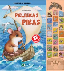 Peliukas Pikas. Pasakos su garsais