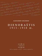Aleksandr Szklennik. Dienoraštis, 1915–1918 m. I knyga, 1915 m. gegužės 11 (24) d. – 1916 m. rugsėjo 9 d.