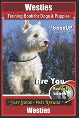Westies Training Book for Dogs & Puppies by Boneup Dog Training