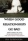 When Good Relationships Go Bad