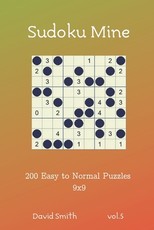Sudoku Mine - 200 Easy to Normal Puzzles 9x9 vol.5
