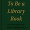 To Be a Library Book