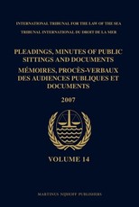 Pleadings, Minutes of Public Sittings and Documents / MÃ©moires, ProcÃ¨s-Verbaux Des Audiences Publiques Et Documents, Volume 14 (2007)