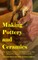 Making Pottery and Ceramics