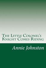 The Little Colonel's Knight Comes Riding