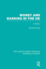 Money and Banking in the UK (RLE: Banking & Finance)