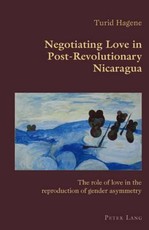 Negotiating Love in Post-Revolutionary Nicaragua; The role of love in the reproduction of gender asymmetry