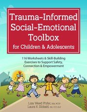Trauma-Informed Social-Emotional Toolbox for Children & Adolescents