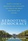 Rebooting Democracy
