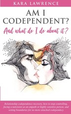 AM I CODEPENDENT? And What Do I Do About It?