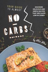 Your Guide to Almost No-Carbs!