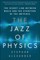 The Jazz of Physics