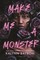 Make Me a Monster