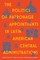 The Politics of Patronage Appointments in Latin American Central Administrations