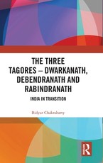 The Three Tagores--Dwarkanath, Debendranath and Rabindranath