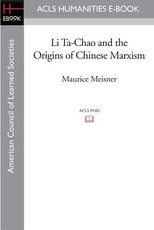 Li Ta-Chao and the Origins of Chinese Marxism