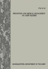 Prevention and Medical Management of Laser Injuries (FM 8-50)