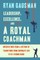 Leadership, Excellence, and a Royal Coachman