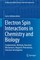 Electron Spin Interactions in Chemistry and Biology
