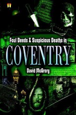 Foul Deeds and Suspicious Deaths in Coventry