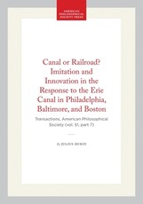 Canal or Railroad? Imitation and Innovation in the Response to the Erie Canal in Philadelphia, Baltimore, and Boston