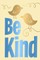 Be Kind