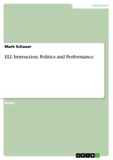 ELL Instruction. Politics and Performance