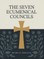 The Seven Ecumenical Councils