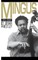 Mingus, a Critical Biography