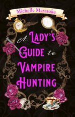 A Lady's Guide to Vampire Hunting